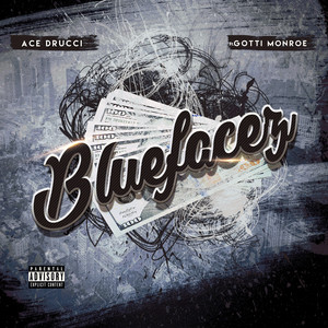 Bluefacez (feat. Gotti Monroe) [Explicit]