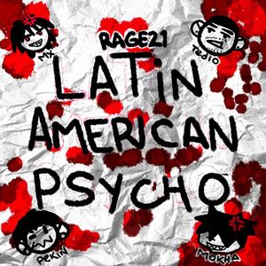 Latin American Psycho (feat. Yung Mx, Kuraimokha & Tedio Galbana) [Explicit]