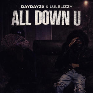 All down u (feat. Lulblizzy) (Explicit)
