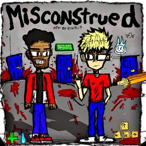 MISCONSTRUED (Explicit)