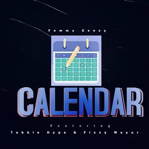 Calendar (feat. Tobbie Hype & Fizzy Mayur)