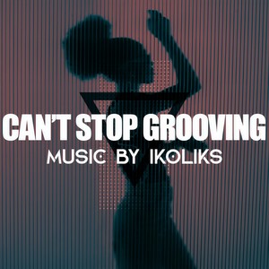 Can't Stop Grooving