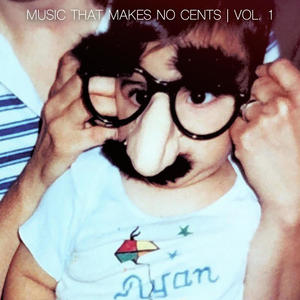 Music That Makes No Cents, Vol. 1