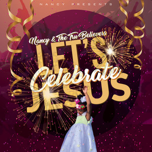 Let's Celebrate Jesus (feat. The Tru Believers)