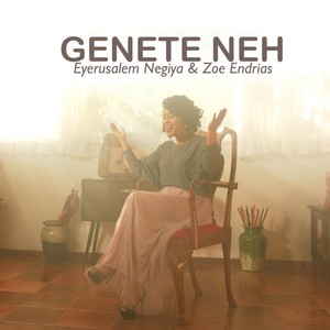 Genete Neh (feat. Zoe Endrias)