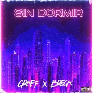 Sin Dormir (feat. Graff) (Explicit)