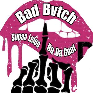 Bad Bvtch (Explicit)