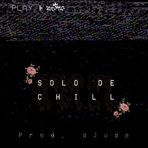 Solo de Chill (Explicit)