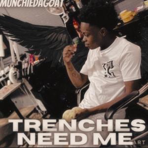 Trenches Need Me (Explicit)