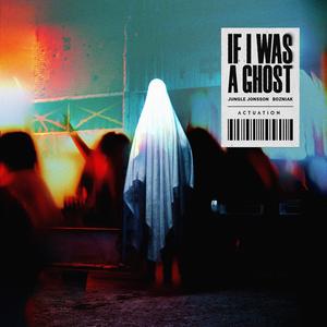 If i was a ghost