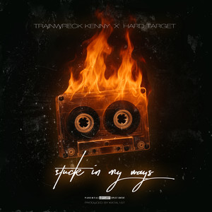 Stuck in My Ways (Explicit)