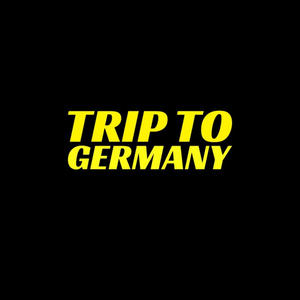 TRIP TO GERMANY