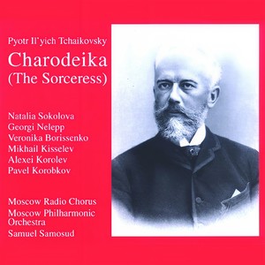 Charodeika (The Sorceress - sung in Russian) - No. 17 Scene and Duet (sung in Russian) (The Sourceress)