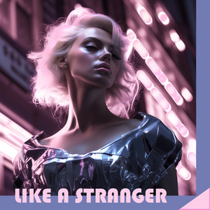 Like A Stranger (Extended Chillout MIx)