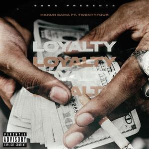 Loyalty (feat. Twentyfour) (Explicit)