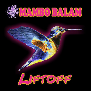 Mambo Balam /Liftoff