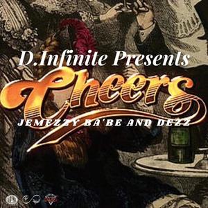 Cheers(feat. JEMEZZY BA'BE & DEZZ)