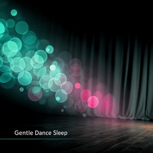 Gentle Dance Sleep