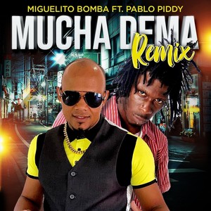 Mucha Dema[feat. Pablo Piddy] (Remix)
