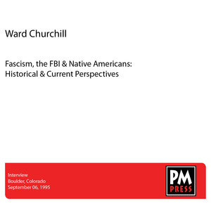 Fascism, the FBI & Native Americans: Historical & Current Perspectives