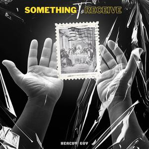 Something To Receive (feat. Slim Jay)