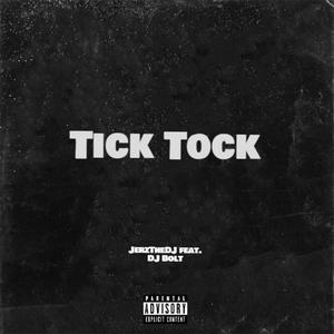 Tick Tock(feat. DJ Bolt) (Explicit)