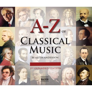 A to Z of Classical Music (The) [3rd Expanded Edition, 2009]