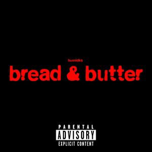 Bread & butter (Explicit)