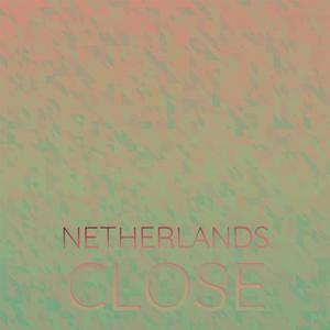 Netherlands Close