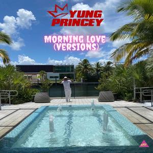 Morning Love (Versions) [Explicit]