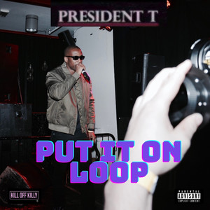 Put It on Loop (Explicit)