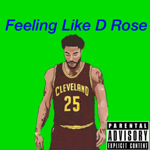 Feeling Like D Rose