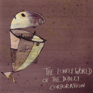 The Lonely World Of The Dudley Corporation - Rock LP