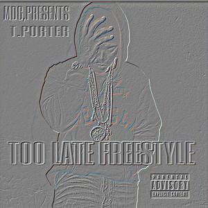 Too Late Freestyle (Explicit)