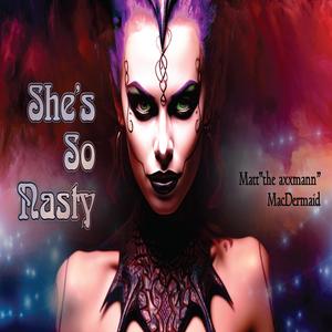 She's So Nasty (feat. Barry Best & Dave Holmes)