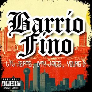 Barrio Fino. Dtx Jace(feat. Lil Jefte & Young D)