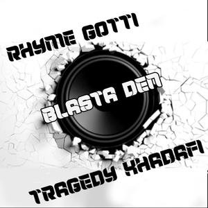 Blasta Den(feat. Tragedy Khadafi)