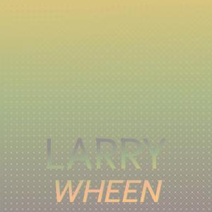 Larry Wheen