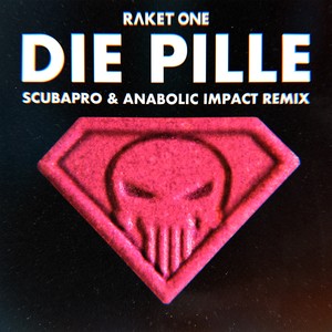 Die Pille (ScubaPro & Anabolic Impact Remix)
