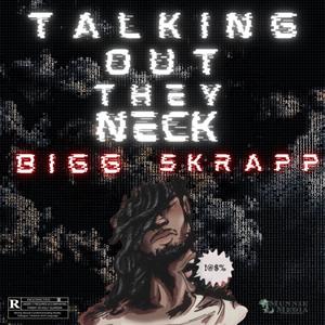 Talking Out They Neck (Explicit)