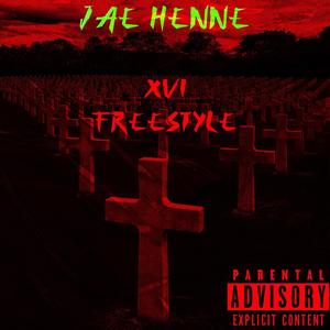 JaE HeNnE XVI (freestyle) [Explicit]