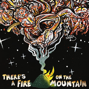 There's A Fire On The Mountain (Explicit)