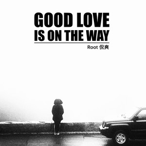 Good Love Is On The Way