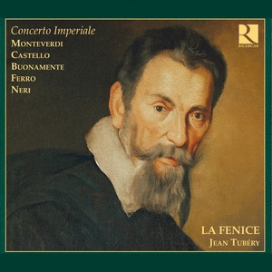 Concerto Imperiale: Monteverdi, Castello, Buonamente, Ferro, Neri.