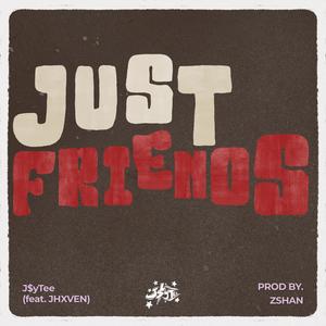 JUST FRIENDS (feat. JHXVEN)