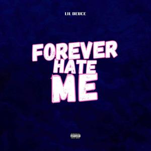 Forever Hate Me (Explicit)