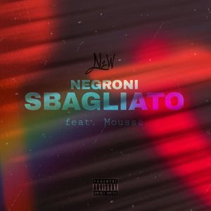 NEGRONI SBAGLIATO (Explicit)