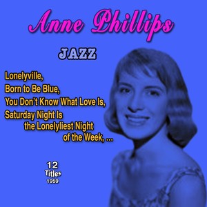 Anne Philips American jazz singer (12 Titles - 1959)