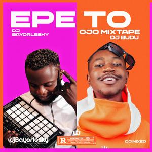 EPE TO OJO MIXTAPE (feat. Dj budu)