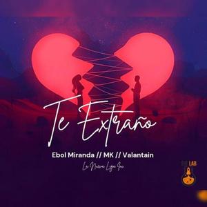 Te Extraño (feat. Ebol Miranda & Valantain)